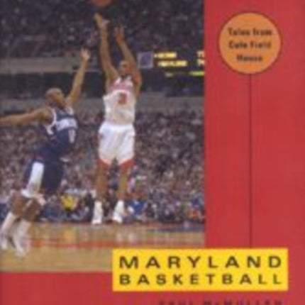 Maryland Basketball: Tales from Cole Field House