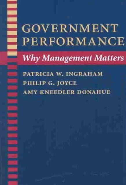 Government Performance: Why Management Matters