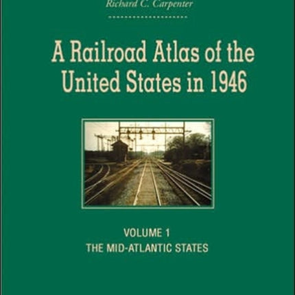 A Railroad Atlas of the United States in 1946 V 1