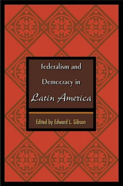 Federalism and Democracy in Latin America