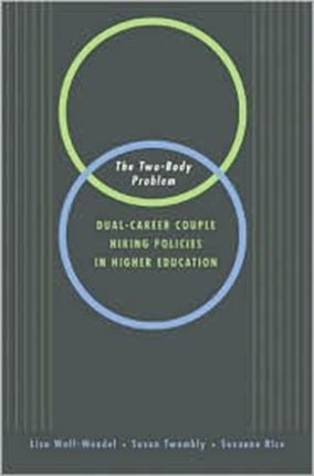 The Two-Body Problem: Dual-Career-Couple Hiring Practices in Higher Education