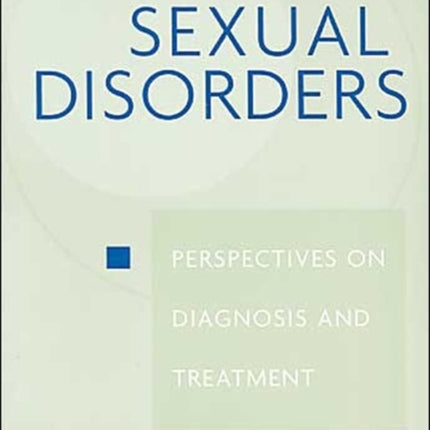 Sexual Disorders: Perspectives on Diagnosis and Treatment