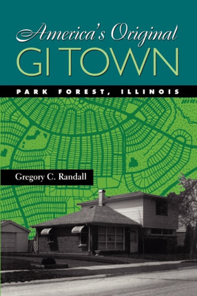 America's Original GI Town: Park Forest, Illinois