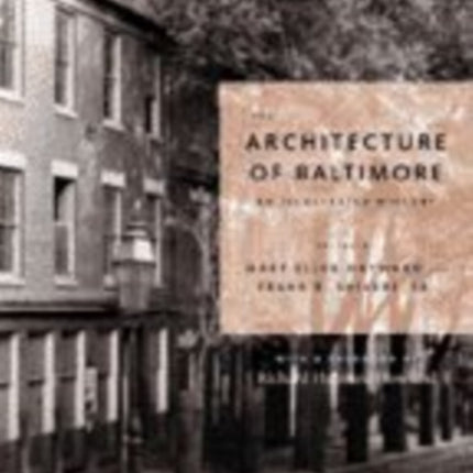 The Architecture of Baltimore: An Illustrated History