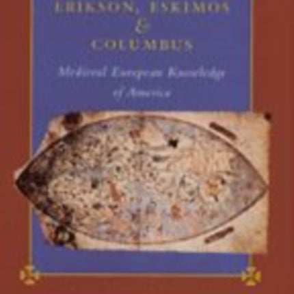 Erikson, Eskimos, and Columbus: Medieval European Knowledge of America