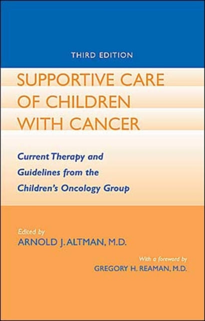 Supportive Care of Children with Cancer: Current Therapy and Guidelines from the Children's Oncology Group