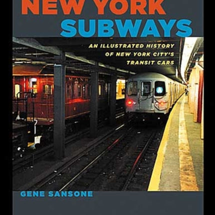 New York Subways: An Illustrated History of New York City's Transit Cars