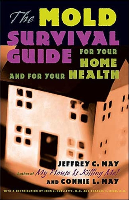 The Mold Survival Guide: For Your Home and for Your Health