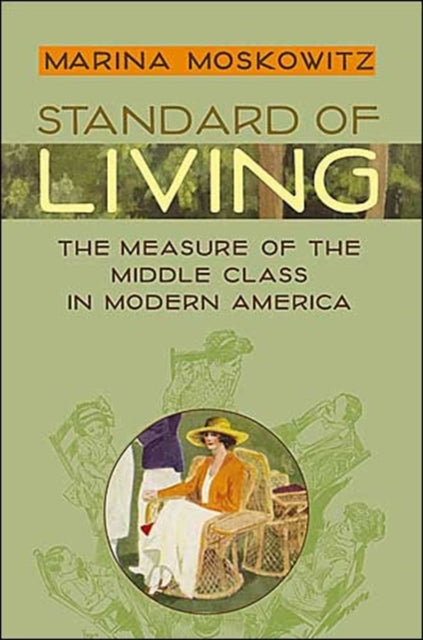 Standard of Living: The Measure of the Middle Class in Modern America