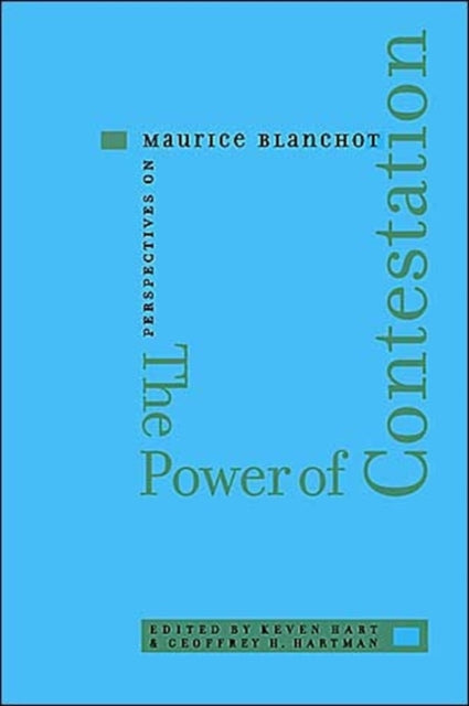 The Power of Contestation: Perspectives on Maurice Blanchot