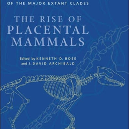 The Rise of Placental Mammals  Origins and Relationships of the Major Extant Clades