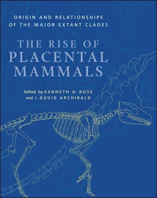 The Rise of Placental Mammals  Origins and Relationships of the Major Extant Clades