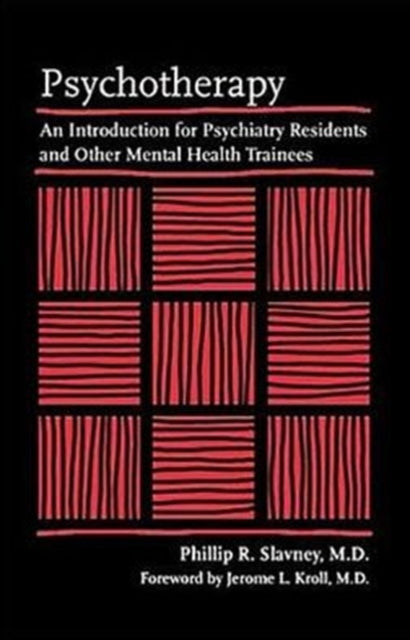 Psychotherapy: An Introduction for Psychiatry Residents and Other Mental Health Trainees