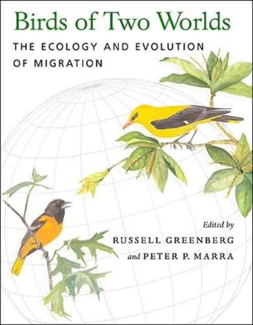 Birds of Two Worlds: The Ecology and Evolution of Migration