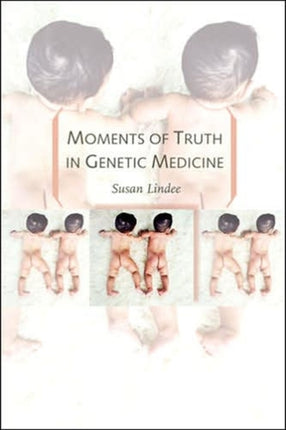 Moments of Truth in Genetic Medicine