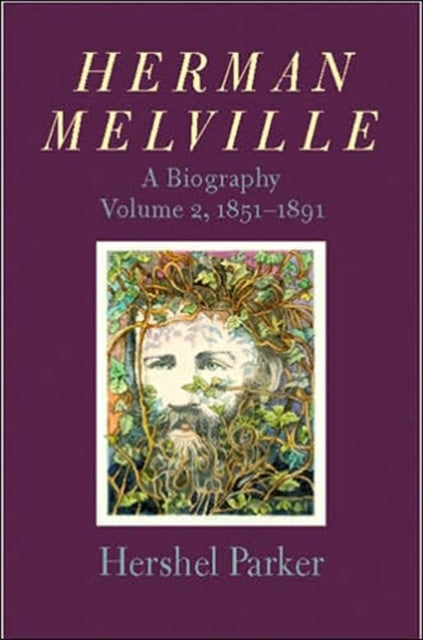 Herman Melville: A Biography