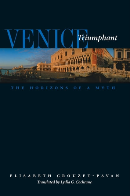 Venice Triumphant: The Horizons of a Myth