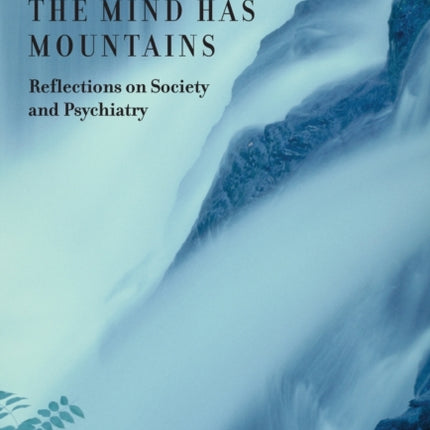 The Mind Has Mountains: Reflections on Society and Psychiatry