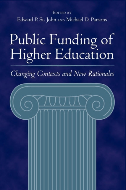 Public Funding of Higher Education: Changing Contexts and New Rationales