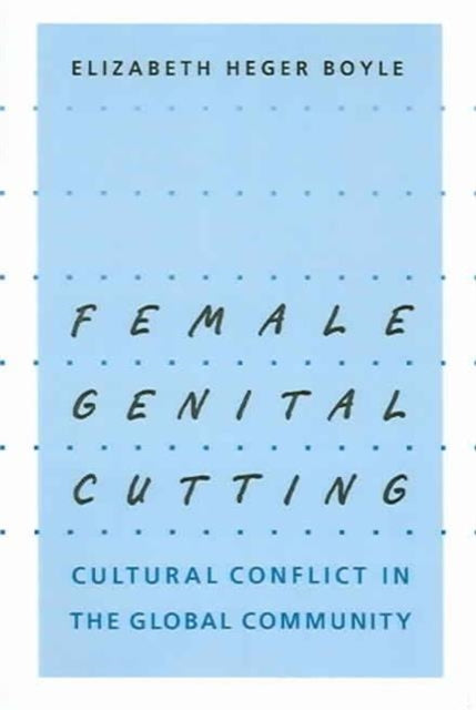 Female Genital Cutting: Cultural Conflict in the Global Community