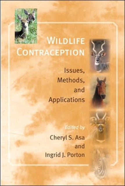 Wildlife Contraception: Issues, Methods, and Applications