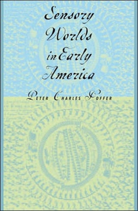 Sensory Worlds in Early America