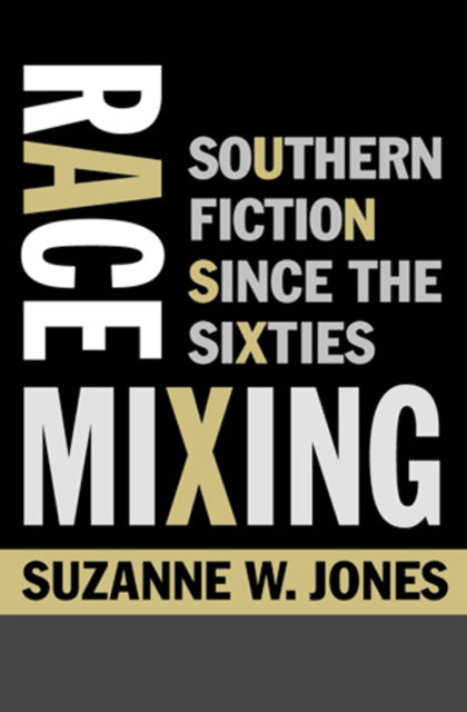 Race Mixing: Southern Fiction since the Sixties