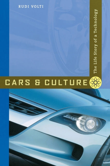 Cars and Culture The Life Story of a Technology