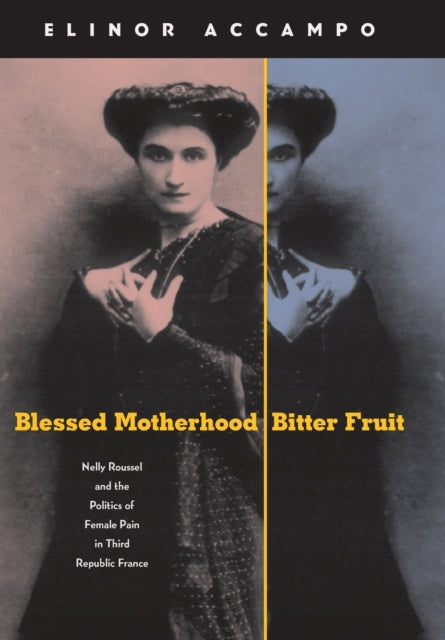 Blessed Motherhood Bitter Fruit Nelly Roussel and