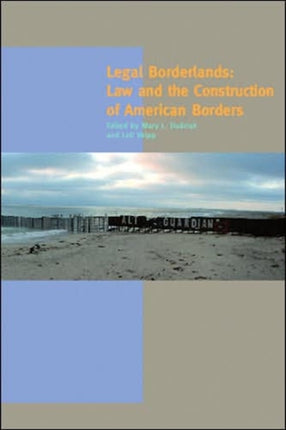 Legal Borderlands: Law and the Construction of American Borders