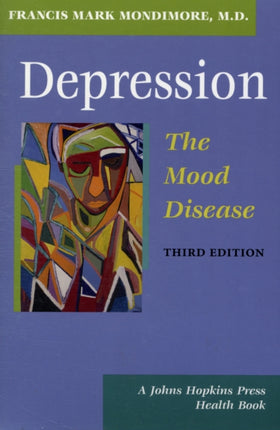 Depression, the Mood Disease