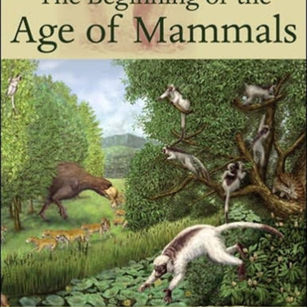 The Beginning of the Age of Mammals