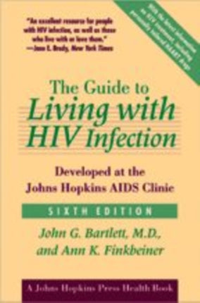 The Guide to Living with HIV Infection: Developed at the Johns Hopkins AIDS Clinic