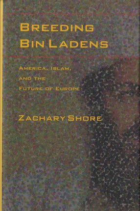 Breeding Bin Ladens: America, Islam, and the Future of Europe