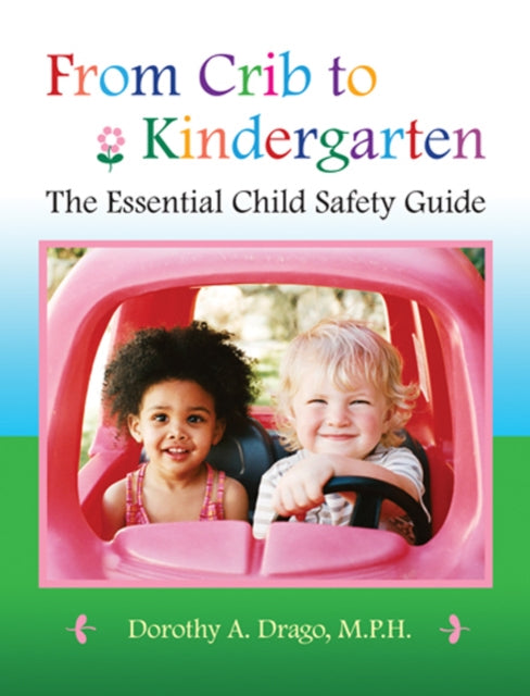 From Crib to Kindergarten: The Essential Child Safety Guide