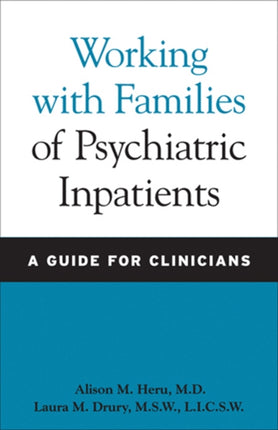 Working with Families of Psychiatric Inpatients: A Guide for Clinicians