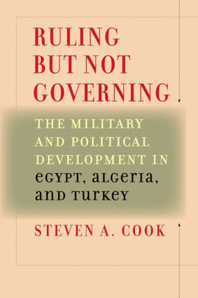 Ruling But Not Governing The Military and Political Development in Egypt Algeria and Turkey Council on Foreign Relations Book