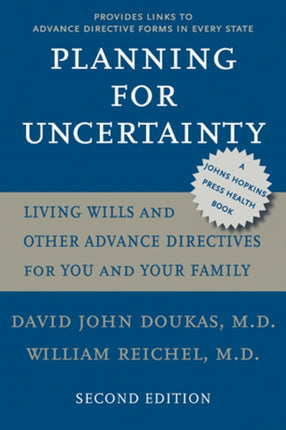 Planning for Uncertainty: Living Wills and Other Advance Directives for You and Your Family