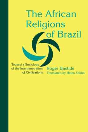 The African Religions of Brazil: Toward a Sociology of the Interpenetration of Civilizations