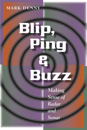 Blip, Ping, and Buzz: Making Sense of Radar and Sonar