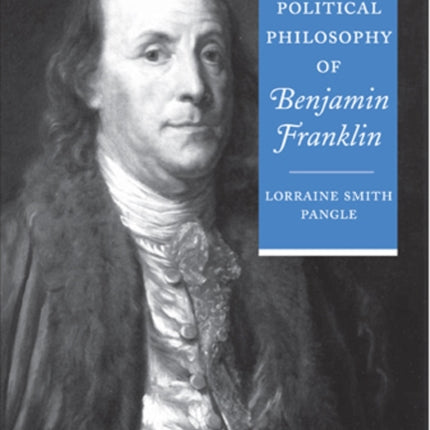 The Political Philosophy of Benjamin Franklin