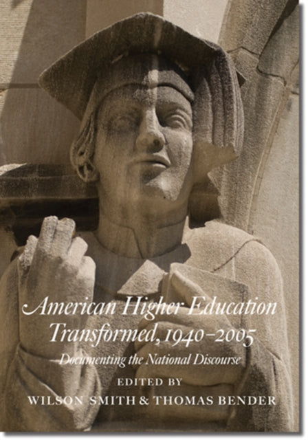 American Higher Education Transformed, 1940–2005: Documenting the National Discourse