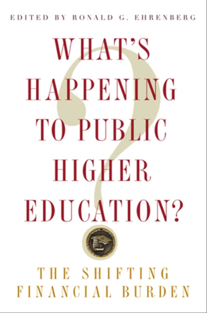 What's Happening to Public Higher Education?: The Shifting Financial Burden