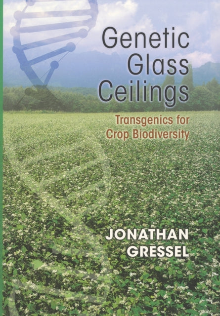 Genetic Glass Ceilings: Transgenics for Crop Biodiversity