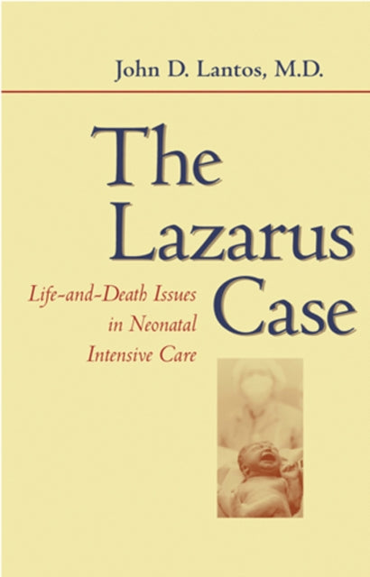 The Lazarus Case: Life-and-Death Issues in Neonatal Intensive Care