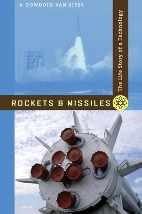 Rockets and Missiles: The Life Story of a Technology