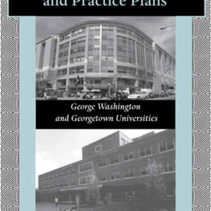 Selling Teaching Hospitals and Practice Plans: George Washington and Georgetown Universities