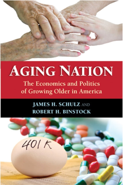 Aging Nation: The Economics and Politics of Growing Older in America