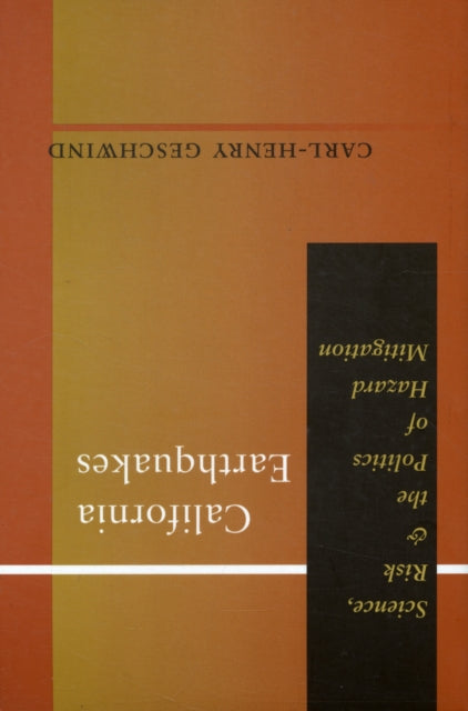 California Earthquakes: Science, Risk, and the Politics of Hazard Mitigation