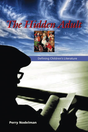 The Hidden Adult: Defining Children's Literature